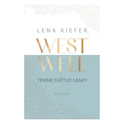 Westwell: Temné světlo lásky - Lena Kiefer