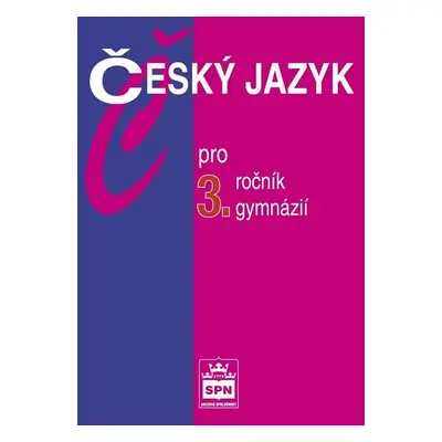 Český jazyk pro 3.ročník gymnázií - Jiří Kostečka