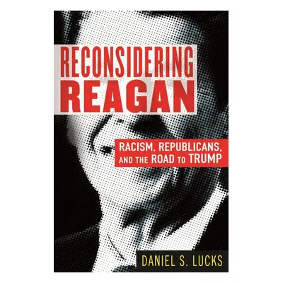 Reconsidering Reagan - Daniel S. Lucks