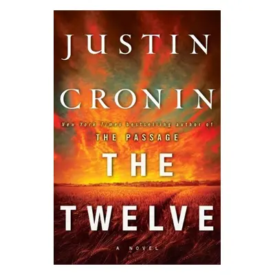 The Passage Trilogy 2. The Twelve - Justin Cronin