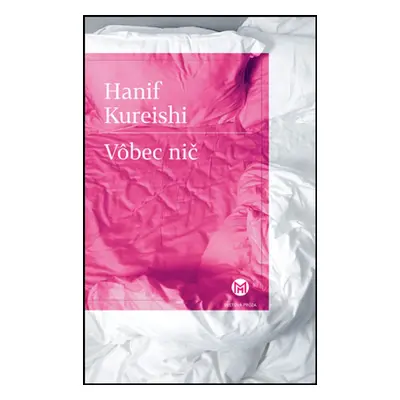 Vôbec nič - Hanif Kureishi