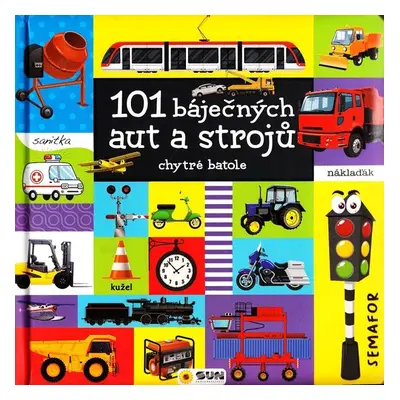 101 báječných aut a strojů - Autor Neuveden