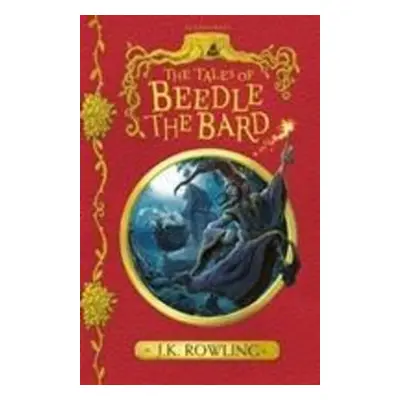 The Tales of Beedle the Bard - J. K. Rowlingová