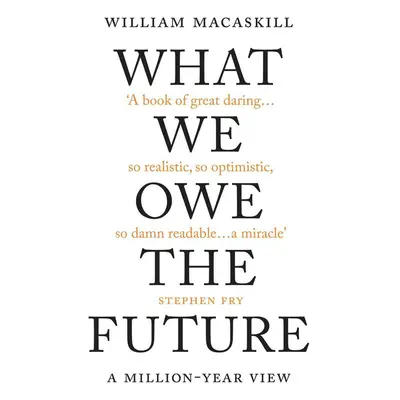 What We Owe The Future - William MacAskill