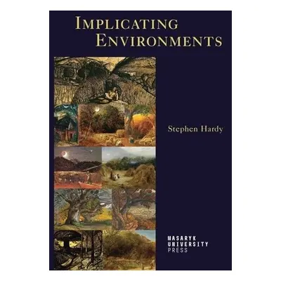 Implicating Environments - Stephen Paul Hardy