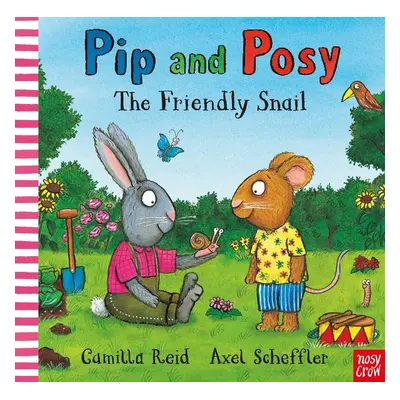 Pip and Posy: The Friendly Snail - Camilla Reid