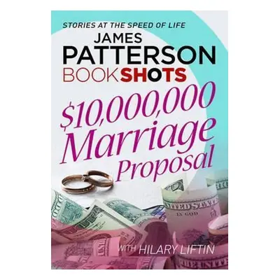 $10,000,000 Marriage Proposal - James Patterson