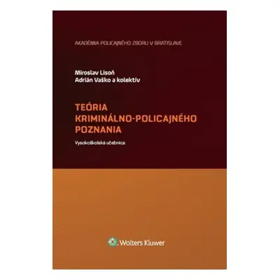 Teória kriminálno-policajného poznania - Miroslav Lison