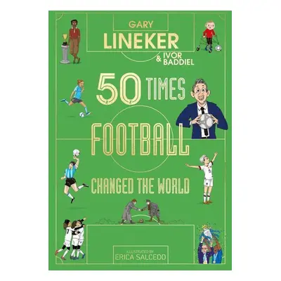 50 Times Football Changed the World - Gary Lineker