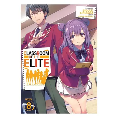 Classroom of the Elite (Light Novel) Vol. 8 - Syougo Kinugasa