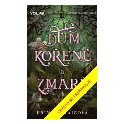 Dům kořenů a zmaru - Erin A. Craig