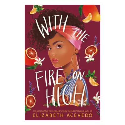 With the Fire on High - Elizabeth Acevedo