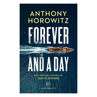 Forever and a Day - Anthony Horowitz