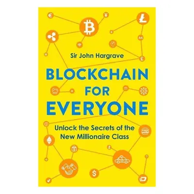 Blockchain for Everyone - John Hargrave