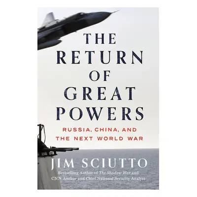 The Return of Great Powers - Jim Sciutto