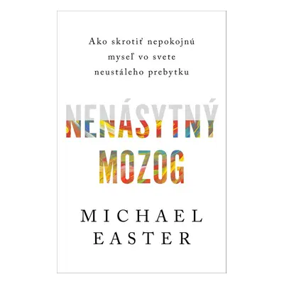 Nenásytný mozog - Michael Easter