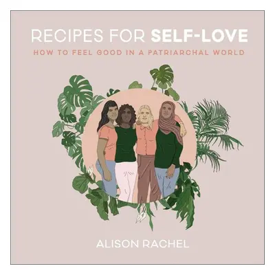 Recipes for Self-Love - Alison Rachel