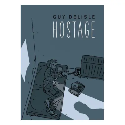 Hostage - Guy Delisle