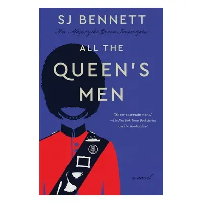 All the Queen's Men - S. J. Bennett