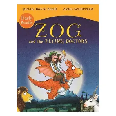 Zog and the Flying Doctors Early Reader - Julia Donaldson