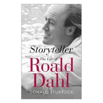 Storyteller Roald Dahl - Donald Sturrock