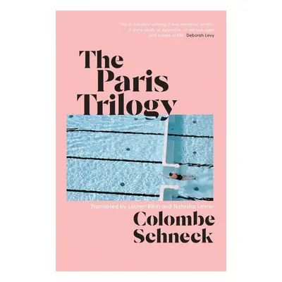 The Paris Trilogy - Colombe Schneck