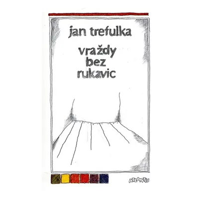 Vraždy bez rukavic - Jan Trefulka