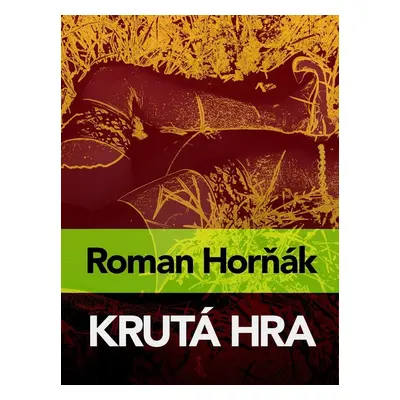 Krutá hra - Roman Horňák