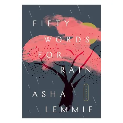 Fifty Words for Rain - Asha Lemmie