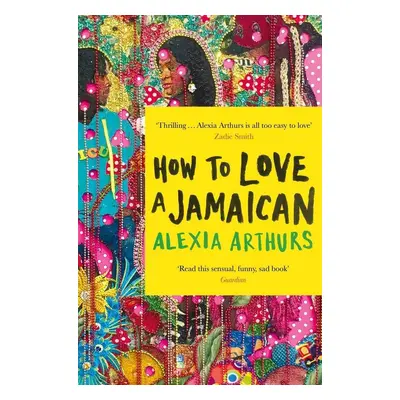 How to Love a Jamaican - Alexia Arthurs