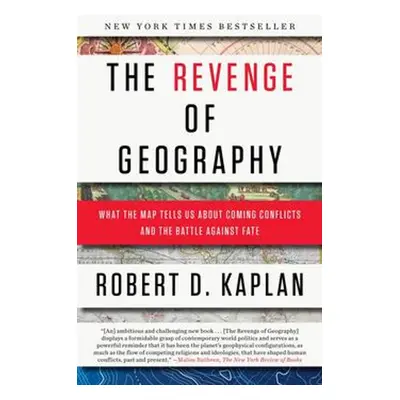 The Revenge of Geography - Robert D. Kaplan