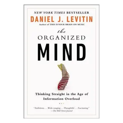 The Organized Mind - Daniel J. Levitin