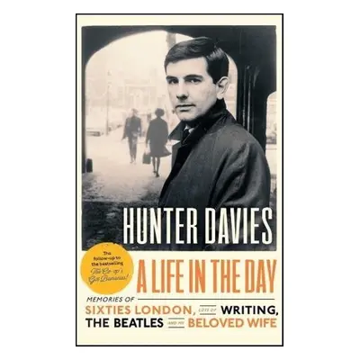 A Life in the Day - Hunter Davies