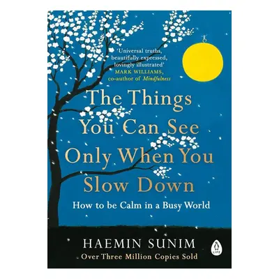 The Things You Can See Only When You Slow Down - Haemin Sunim