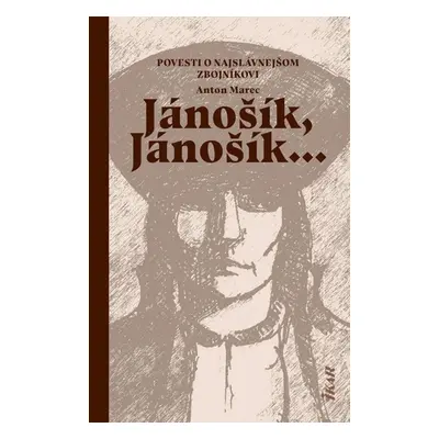 Jánošík, Jánošík... - Anton Marec