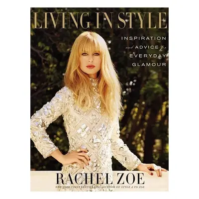 Living in Style - Rachel Zoe