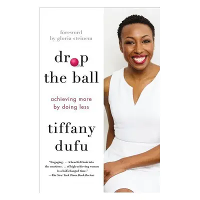 Drop the Ball - Tiffany Dufu