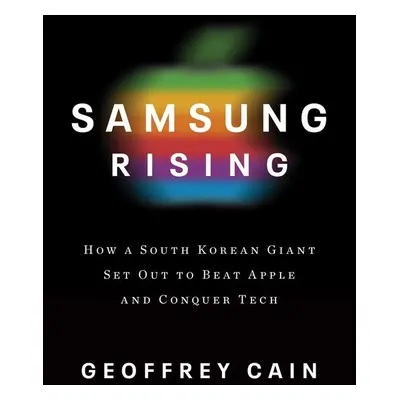 Samsung Rising - Geoffrey Cain