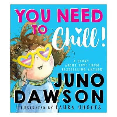 You Need to Chill - Juno Dawson