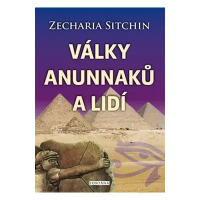 Války Anunnaků a lidí - Zecharia Sitchin