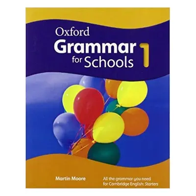 Oxford Grammar for Schools 1 Student´s Book - Martin Moore