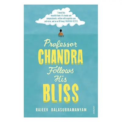 Professor Chandra Follows His Bliss - Rajeev Balasubramanyam