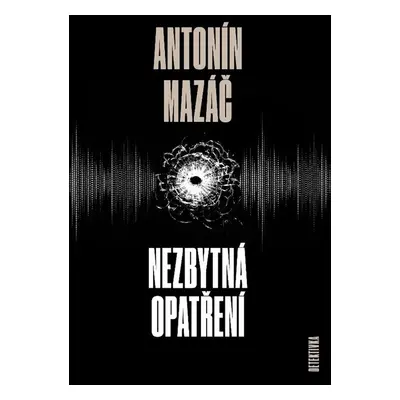 Nezbytná opatření - Antonín Mazáč