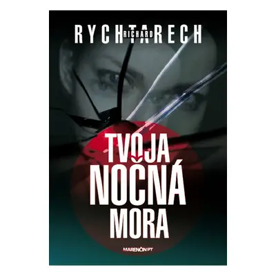 Tvoja nočná mora - Richard Rychtarech