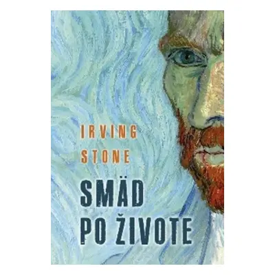 Smäd po živote - Irving Stone