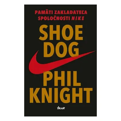 Shoe Dog - Phil Knight