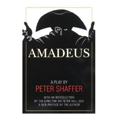 Amadeus: A Play by Peter Shaffer - Peter Shaffer