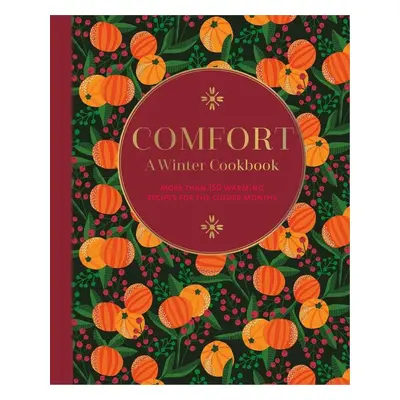 Comfort: A Winter Cookbook - Ryland Peters