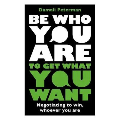 Be Who You Are to Get What You Want - Autor Neuveden