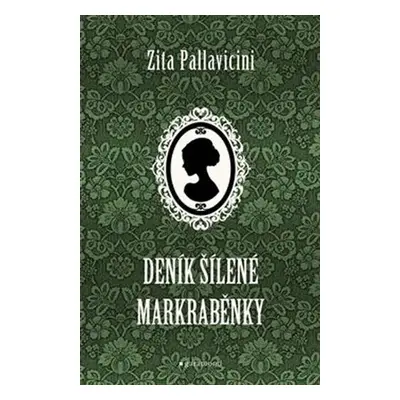 Deník šílené markraběnky - Zita Pallavicini